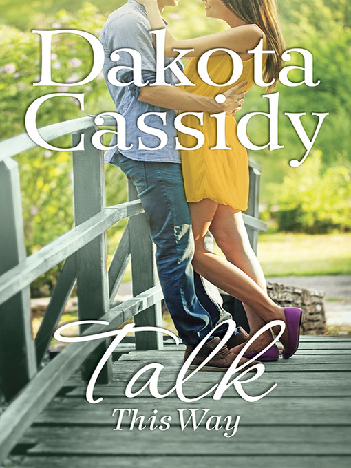 Title details for Talk This Way by Dakota Cassidy - Available